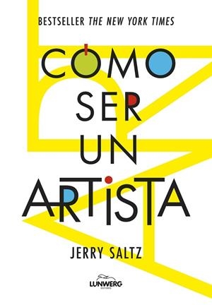 CÓMO SER UN ARTISTA | 9788419875815 | SALTZ, JERRY | Llibreria Drac - Llibreria d'Olot | Comprar llibres en català i castellà online