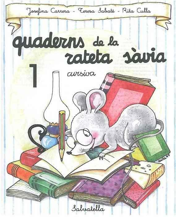 QUADERNS DE LA RATETA SAVIA, 1 CURSIVA | 9788472109452 | CARRERA, J-SABATE,T-CULLA,R | Llibreria Drac - Llibreria d'Olot | Comprar llibres en català i castellà online