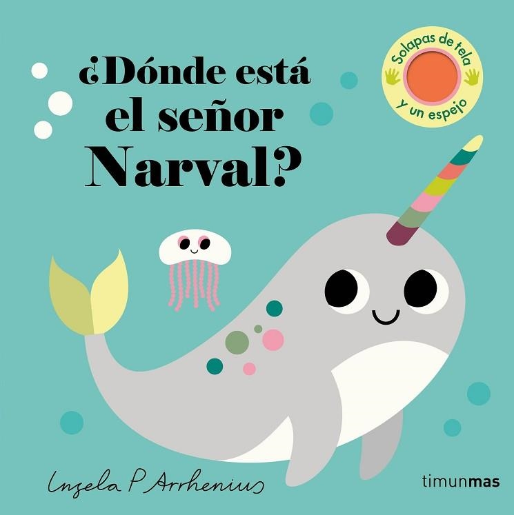 ¿DÓNDE ESTÁ EL SEÑOR NARVAL? | 9788408279945 | ARRHENIUS, INGELA P. | Llibreria Drac - Librería de Olot | Comprar libros en catalán y castellano online