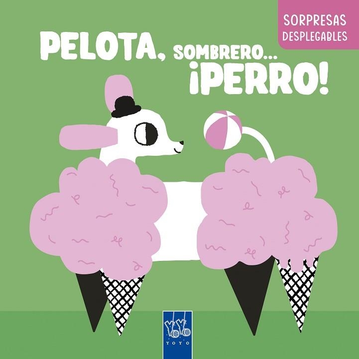PELOTA, SOMBRERO... ¡PERRO! | 9788408283294 | YOYO | Llibreria Drac - Llibreria d'Olot | Comprar llibres en català i castellà online