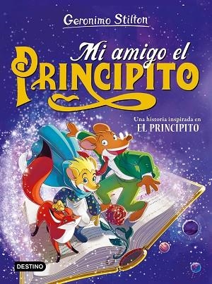 MI AMIGO EL PRINCIPITO | 9788408286851 | STILTON, GERONIMO | Llibreria Drac - Llibreria d'Olot | Comprar llibres en català i castellà online
