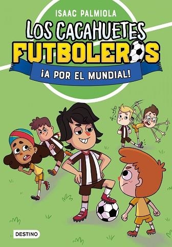 ¡A POR EL MUNDIAL! (LOS CACAHUETES FUTBOLEROS 4) | 9788408289111 | PALMIOLA, ISAAC | Llibreria Drac - Librería de Olot | Comprar libros en catalán y castellano online