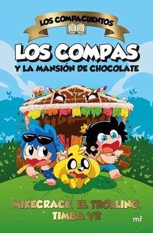 COMPACUENTOS, LOS. LOS COMPAS Y LA MANSIÓN DE CHOCOLATE | 9788427052185 | MIKECRACK; EL TROLLINO Y TIMBA VK | Llibreria Drac - Llibreria d'Olot | Comprar llibres en català i castellà online