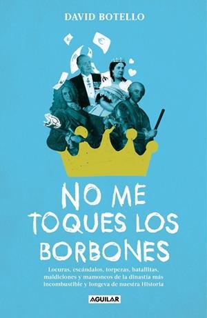NO ME TOQUES LOS BORBONES | 9788403524750 | BOTELLO, DAVID | Llibreria Drac - Librería de Olot | Comprar libros en catalán y castellano online