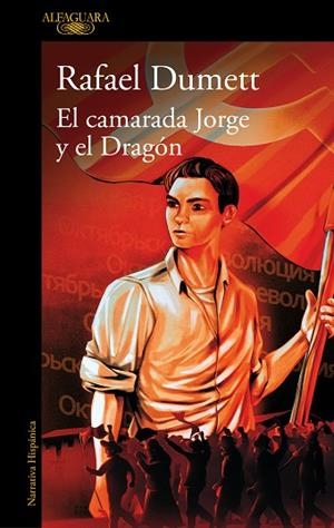 CAMARADA JORGE Y EL DRAGÓN, EL | 9788410299184 | DUMETT, RAFAEL | Llibreria Drac - Librería de Olot | Comprar libros en catalán y castellano online