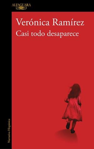 CASI TODO DESAPARECE | 9788420479170 | RAMÍREZ, VERÓNICA | Llibreria Drac - Librería de Olot | Comprar libros en catalán y castellano online