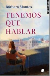 TENEMOS QUE HABLAR | 9788466678780 | MONTES, BÁRBARA | Llibreria Drac - Librería de Olot | Comprar libros en catalán y castellano online
