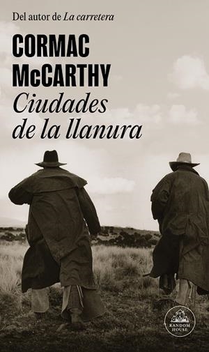 CIUDADES DE LA LLANURA (TRILOGÍA DE LA FRONTERA 3) | 9788439743620 | MCCARTHY, CORMAC | Llibreria Drac - Librería de Olot | Comprar libros en catalán y castellano online