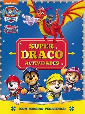 SÚPER DRACO ACTIVIDADES. ¡CON MUCHAS PEGATINAS! (PAW PATROL | PATRULLA CANINA. ACTIVIDADES) | 9788448868550 | NICKELODEON | Llibreria Drac - Llibreria d'Olot | Comprar llibres en català i castellà online
