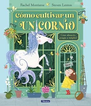 CÓMO CULTIVAR UN UNICORNIO | 9788448867164 | MORRISROE, RACHEL | Llibreria Drac - Librería de Olot | Comprar libros en catalán y castellano online