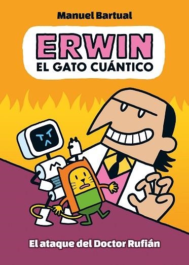 ATAQUE DEL DOCTOR RUFIÁN, EL (ERWIN, EL GATO CUÁNTICO 2) | 9788448867065 | BARTUAL, MANUEL | Llibreria Drac - Librería de Olot | Comprar libros en catalán y castellano online