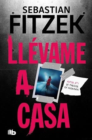 LLÉVAME A CASA | 9788413147420 | FITZEK, SEBASTIAN | Llibreria Drac - Librería de Olot | Comprar libros en catalán y castellano online
