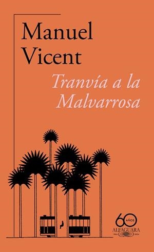 TRANVÍA A LA MALVARROSA (60.º ANIVERSARIO DE ALFAGUARA) | 9788420478784 | VICENT, MANUEL | Llibreria Drac - Llibreria d'Olot | Comprar llibres en català i castellà online