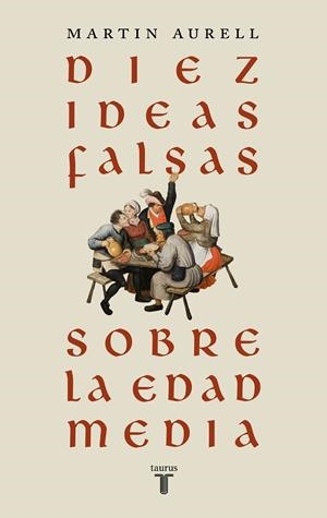 DIEZ IDEAS FALSAS SOBRE LA EDAD MEDIA | 9788430626939 | AURELL, MARTIN | Llibreria Drac - Librería de Olot | Comprar libros en catalán y castellano online