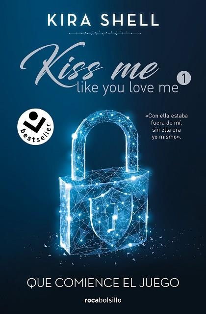 QUE COMIENCE EL JUEGO (KISS ME LIKE YOU LOVE ME 1) | 9788419498212 | SHELL, KIRA | Llibreria Drac - Librería de Olot | Comprar libros en catalán y castellano online