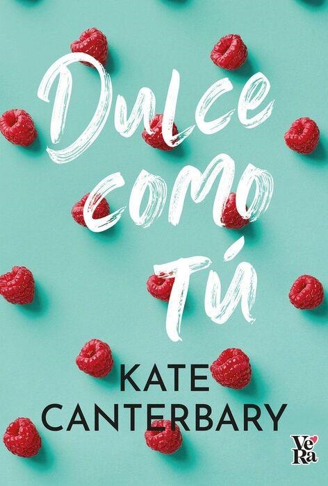 DULCE COMO TÚ | 9788419873255 | CANTERBARY, KATE | Llibreria Drac - Librería de Olot | Comprar libros en catalán y castellano online