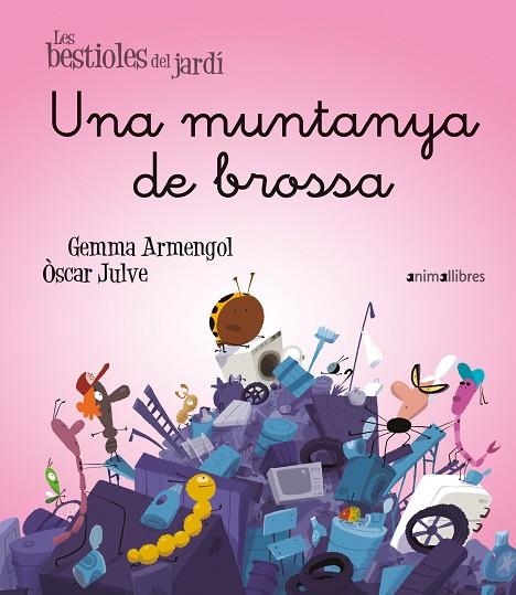 UNA MUNTANYA DE BROSSA (LES BESTIOLES DEL JARDI 22) | 9788419659774 | ARMENGOL, GEMMA | Llibreria Drac - Librería de Olot | Comprar libros en catalán y castellano online