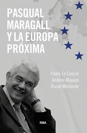 PASQUAL MARAGALL Y LA EUROPA PRÓXIMA | 9788411325363 | LOCASCIO, PAOLA; MAYAYO, ANDREU; MONTERDE, ÓSCAR | Llibreria Drac - Librería de Olot | Comprar libros en catalán y castellano online