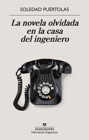 NOVELA OLVIDADA EN LA CASA DEL INGENIERO, LA | 9788433924339 | PUÉRTOLAS, SOLEDAD | Llibreria Drac - Llibreria d'Olot | Comprar llibres en català i castellà online