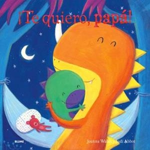 ¡TE QUIERO, PAPÁ! | 9788410048553 | WALSH, JOANNA; ABBOT, JUDI | Llibreria Drac - Librería de Olot | Comprar libros en catalán y castellano online