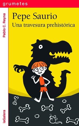 PEPE SAURIO 1. UNA TRAVESURA PREHISTÓRICA | 9788424675288 | REYNA, PABLO C. | Llibreria Drac - Librería de Olot | Comprar libros en catalán y castellano online