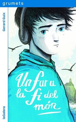 UN FAR A LA FI DEL MÓN (GRUMETS) | 9788424675318 | GUIX, GERARD | Llibreria Drac - Librería de Olot | Comprar libros en catalán y castellano online