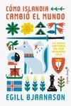 CÓMO ISLANDIA CAMBIÓ EL MUNDO | 9788412779981 | BJARNASON, EGILL | Llibreria Drac - Librería de Olot | Comprar libros en catalán y castellano online