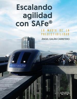 ESCALANDO AGILIDAD CON SAFE | 9788441550322 | GALÁN, ÁNGEL | Llibreria Drac - Librería de Olot | Comprar libros en catalán y castellano online