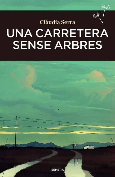 CARRETERA SENSE ARBRES, UNA | 9788410198050 | SERRA, CLÀUDIA | Llibreria Drac - Librería de Olot | Comprar libros en catalán y castellano online