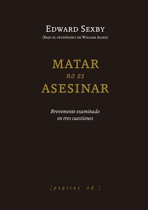 MATAR NO ES ASESINAR | 9788418998706 | SEXBY, EDWARD | Llibreria Drac - Librería de Olot | Comprar libros en catalán y castellano online