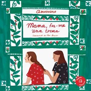 MAMA, FES-ME UNA TRENA | 9788417137885 | AMANDINA | Llibreria Drac - Librería de Olot | Comprar libros en catalán y castellano online
