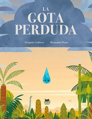 GOTA PERDUDA, LA | 9788412730029 | LAFORCE, GRÉGOIRE | Llibreria Drac - Librería de Olot | Comprar libros en catalán y castellano online