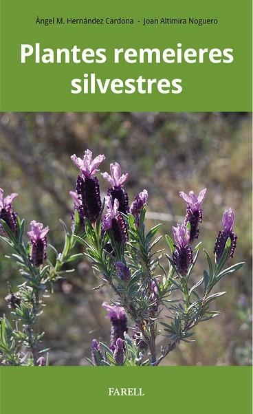 PLANTES REMEIERES SILVESTRES | 9788417116590 | HERNANDEZ, ANGEL MANUEL; ALTIMIRA, JOAN | Llibreria Drac - Librería de Olot | Comprar libros en catalán y castellano online