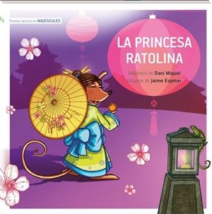 PRINCESA RATOLINA, LA (MAJÚSCULA) | 9788419913203 | MIQUEL ANTICH, DANI | Llibreria Drac - Librería de Olot | Comprar libros en catalán y castellano online
