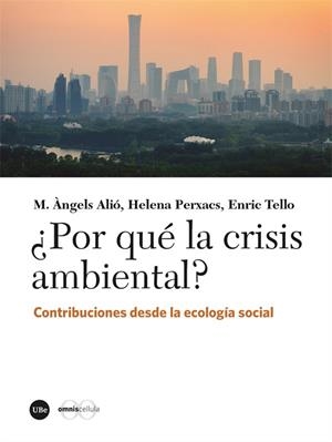 ¿POR QUÉ LA CRISIS AMBIENTAL? | 9788491689324 | VARIOS AUTORES | Llibreria Drac - Librería de Olot | Comprar libros en catalán y castellano online