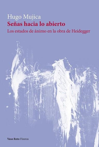 SEÑAS HACIA LO ABIERTO | 9788419693082 | MÚJICA, HUGO | Llibreria Drac - Librería de Olot | Comprar libros en catalán y castellano online