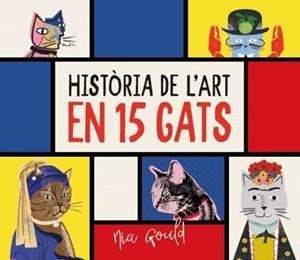 HISTÒRIA DE L'ART EN 15 GATS | 9788419028785 | AA.DD. | Llibreria Drac - Librería de Olot | Comprar libros en catalán y castellano online