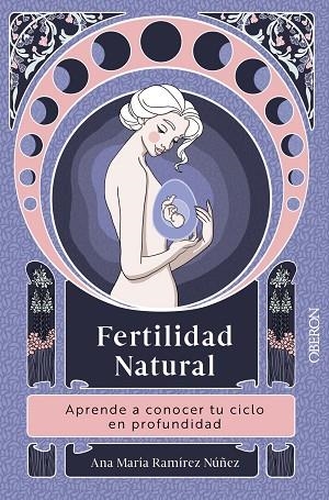 FERTILIDAD NATURAL | 9788441550292 | RAMÍREZ NÚÑEZ, ANA MARÍA | Llibreria Drac - Librería de Olot | Comprar libros en catalán y castellano online