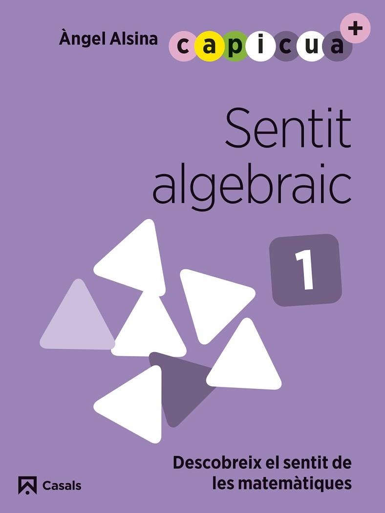 SENTIT ALGEBRAIC 1. CAPICUA 3 ANYS | 9788421879870 | ALSINA, ÀNGEL | Llibreria Drac - Llibreria d'Olot | Comprar llibres en català i castellà online