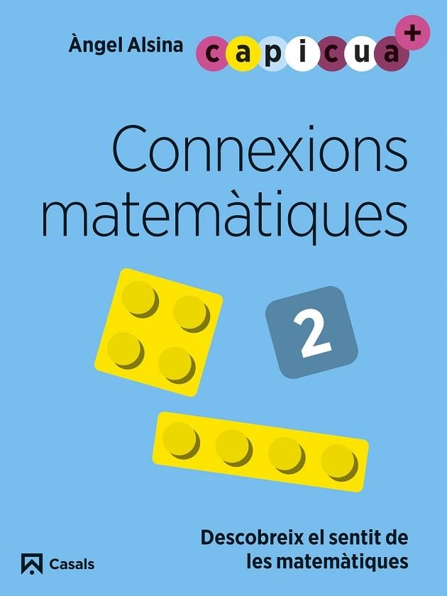 CONNEXIONS MATEMÀTIQUES 2. CAPICUA 4 ANYS | 9788421879955 | ALSINA, ÀNGEL | Llibreria Drac - Llibreria d'Olot | Comprar llibres en català i castellà online
