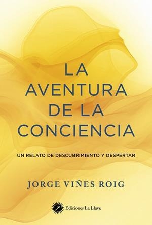 AVENTURA DE LA CONCIENCIA, LA | 9788419350312 | VIÑES, JORGE | Llibreria Drac - Librería de Olot | Comprar libros en catalán y castellano online