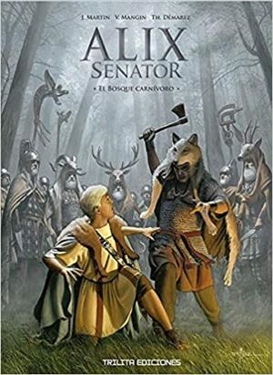 ALIX SENATOR 10: EL BOSQUE CARNÍVORO | 9788412180923 | MARTIN, JACQUES; MANGIN, VALÉRIE; DÉMAREZ, THIERRY | Llibreria Drac - Librería de Olot | Comprar libros en catalán y castellano online