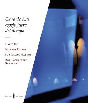 CLARA DE ASÍS, ESPEJO FUERA DE TIEMPO | 9788412579390 | KUSTER, NIKLAUS; JOU, DAVID; MARCOS, SOR ISAURA; RODRÍGUEZ, ROSA | Llibreria Drac - Librería de Olot | Comprar libros en catalán y castellano online