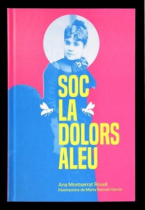 SOC LA DOLORS ALEU | 9788491565826 | MONTSERRAT, ANA | Llibreria Drac - Llibreria d'Olot | Comprar llibres en català i castellà online