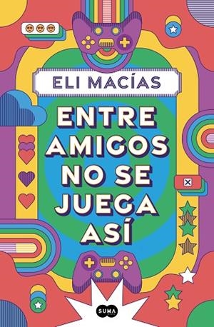 ENTRE AMIGOS NO SE JUEGA ASÍ | 9788410257153 | MACÍAS, ELI | Llibreria Drac - Librería de Olot | Comprar libros en catalán y castellano online