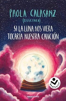 SI LA LUNA NOS VIERA TOCARÍA NUESTRA CANCIÓN (BILOGÍA LUNA 2) | 9788419498656 | CALASANZ, PAOLA (DULCINEA) | Llibreria Drac - Librería de Olot | Comprar libros en catalán y castellano online