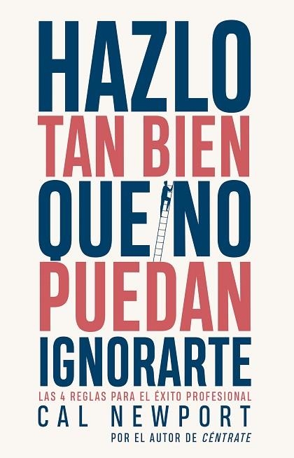 HAZLO TAN BIEN QUE NO PUEDAN IGNORARTE | 9788411002738 | NEWPORT, CAL | Llibreria Drac - Librería de Olot | Comprar libros en catalán y castellano online