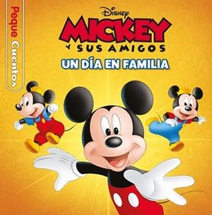MICKEY. UN DÍA EN FAMILIA. PEQUECUENTOS | 9788419547705 | DISNEY | Llibreria Drac - Librería de Olot | Comprar libros en catalán y castellano online