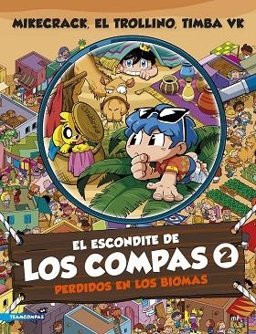 PERDIDOS EN LOS BIOMAS (EL ESCONDITE DE LOS COMPAS 2) | 9788427052192 | MIKECRACK; EL TROLLINO; TIMBA VK | Llibreria Drac - Librería de Olot | Comprar libros en catalán y castellano online