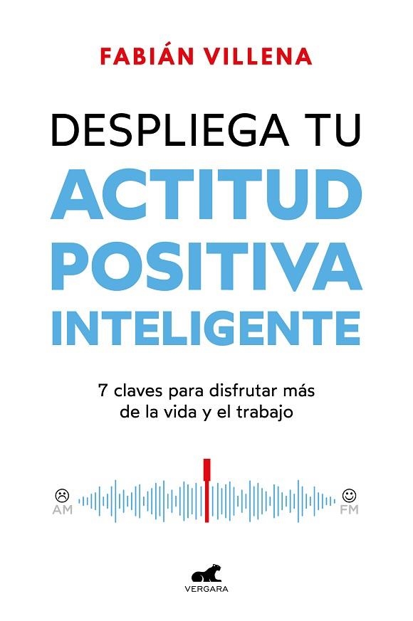 DESPLIEGA TU ACTITUD POSITIVA INTELIGENTE | 9788419820396 | VILLENA, FABIÁN | Llibreria Drac - Librería de Olot | Comprar libros en catalán y castellano online